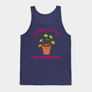 My Venus Fly Trap Ate My Homework Tank Top